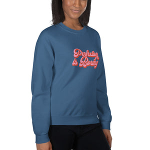 Perfection is Boring Sweatshirt